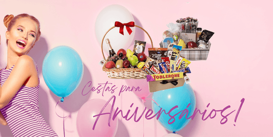 Celebre Momentos Especiais com Cestas de Aniversário Feitas Sob Medida - Cestas Company